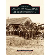 Unser Gmoa Wallersdorf mit ihren Ortschaften Sutton Verlag GmbH