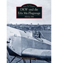DKW und die Erla Me-Flugzeuge Sutton Verlag GmbH