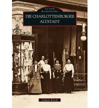 Die Charlottenburger Altstadt Sutton Verlag GmbH