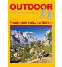 Weitwandern Frankreich Schweiz Italien: Montblanc-Rundweg TMB Conrad Stein Verlag
