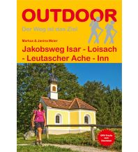 Long Distance Hiking Jakobsweg Isar - Loisach - Leutascher Ache - Inn Conrad Stein Verlag