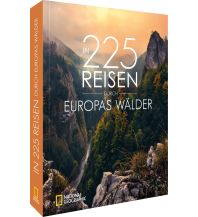 Bildbände In 225 Reisen durch Europas Wälder national geographic deutschlan