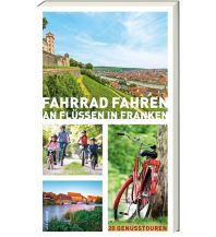 Radführer Deutschland Fahrrad fahren an Flüssen in Franken ars vivendi verlag