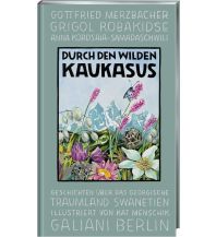 Reiseführer Asien Durch den wilden Kaukasus Galiani