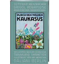 Reiseführer Asien Durch den wilden Kaukasus Galiani