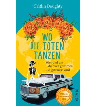 Reiselektüre Wo die Toten tanzen Malik Verlag