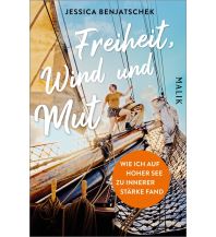 Maritime Fiction and Non-Fiction Freiheit, Wind und Mut Malik Verlag