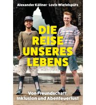 Travel Literature Die Reise unseres Lebens Malik Verlag