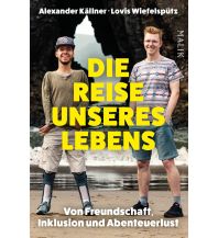 Reiselektüre Die Reise unseres Lebens Malik Verlag