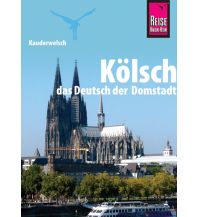 Reise Know-How Sprachführer Kölsch - das Deutsch der Domstadt Reise Know-How