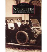Neuruppin und rund um den See Sutton Verlag GmbH