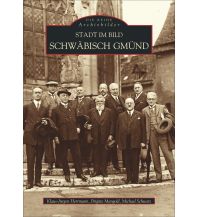 Stadt im Bild Schwäbisch-Gmünd Sutton Verlag GmbH