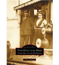 Von Köln zum Meer Sutton Verlag GmbH