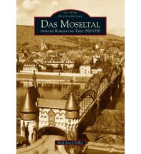 Das Moseltal zwischen Koblenz und Trier 1920-1950 Sutton Verlag GmbH