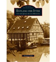 Entlang der Itter von der Quelle bis zur Mündung Sutton Verlag GmbH