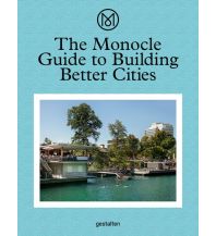 Reiselektüre The Monocle Guide to Building Better Cities Die Gestalten Verlag