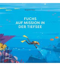 Kinderbücher und Spiele Fuchs auf Mission in der Tiefsee Die Gestalten Verlag