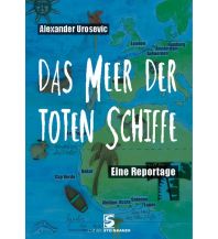 Ausbildung und Praxis Das Meer der toten Schiffe Edition Steinbauer