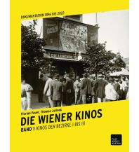 Reiseführer Die Wiener Kinos. Kulturhistorische Dokumentatioln 1896-2022 Film Archiv Austria