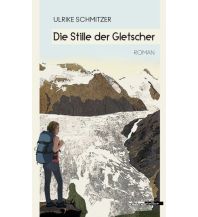 Bergerzählungen Die Stille der Gletscher Edition Atelier