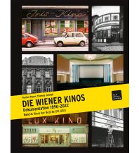 Bildbände Die Wiener Kinos. Kulturhistorische Dokumentation 1896-2022 Film Archiv Austria