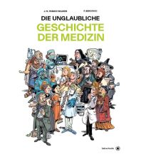 Die unglaubliche Geschichte der Medizin bahoe books