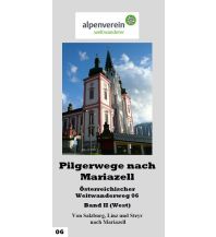 Marienpilgerwege Pilgerwege nach Mariazell, Band 2 (West) ÖAV Sektion Weitwanderer