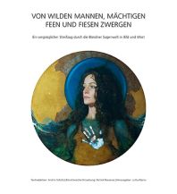 VON WILDEN MANNEN, MÄCHTIGEN FEEN UND FIESEN ZWERGEN Somedia Buchverlag