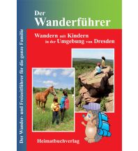 Wanderführer Wandern mit Kindern in der Umgebung von Dresden Heimatbuchverlag