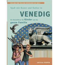 Travel Guides Venedig - Ein Reiseführer für Kinder und die ganze Familie Edition Kappa