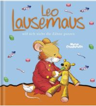 Leo Lausemaus will sich nicht die Zähne putzen Helmut Lingen Verlag