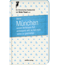 Reiseführer Deutschland Wenn München seinen Wirtshaus-Ruf verbessern will, so hat noch vieles zu geschehen Steffen GmbH