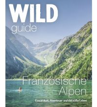 Travel Guides France Wild Guide Französische Alpen Haffmans & Tolkemitt