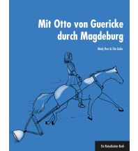 Reiseführer Deutschland Mit Otto von Guericke durch Magdeburg 360 Grad Medien