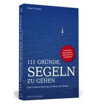 Törnberichte und Erzählungen 111 Gründe, segeln zu gehen Schwarzkopf & Schwarzkopf