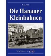Die Hanauer Kleinbahnen GeraMond Verlag GmbH