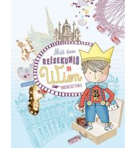 Reiseführer Mit dem Reisekönig in Wien. Kinderreiseführer. Reisekönig Verlag