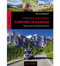Campingführer Camping in Kanada: Auf der Suche nach Freiheit 360 Grad Medien