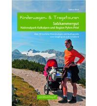 Hiking with kids Kinderwagen-Wanderungen Salzkammergut, Nationalpark Kalkalpen und Region Pyhrn-Priel Wanda Kampel Verlags KG