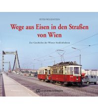 Eisenbahn Wege aus Eisen in den Straßen von Wien Edition Winkler-Hermaden