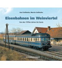 Ausbildung und Praxis Eisenbahnen im Weinviertel Edition Winkler-Hermaden