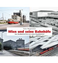 Wien und seine Bahnhöfe Edition Winkler-Hermaden