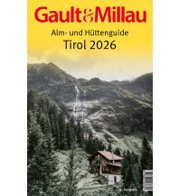 Hotel- und Restaurantführer Gault&Millau Alm- und Hüttenguide Tirol 2026 KMH Media Consulting
