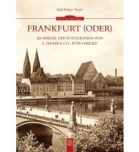 Frankfurt (Oder) im Spiegel der Fotografien von L. Haase & Co. / Foto-Fricke Sutton Verlag GmbH