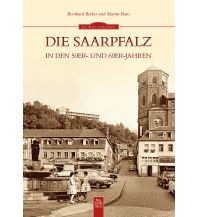 Die Saarpfalz in den 50er- und 60er-Jahren Sutton Verlag GmbH