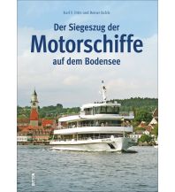 Der Siegeszug der Motorschiffe auf dem Bodensee Sutton Verlag GmbH