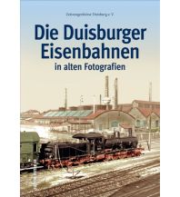 Die Duisburger Eisenbahnen Sutton Verlag GmbH