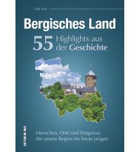 Bergisches Land. 55 Highlights aus der Geschichte Sutton Verlag GmbH
