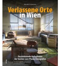 Bildbände Verlassene Orte in Wien Sutton Verlag GmbH