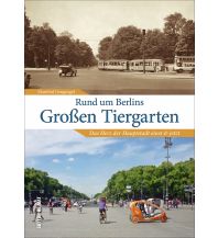 Rund um Berlins Großen Tiergarten Sutton Verlag GmbH